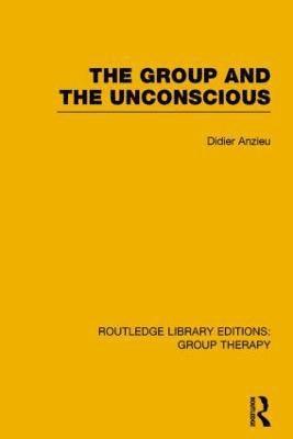 Didier Anzieu - Group and the Unconscious (RLE: Group Therapy), Häftad