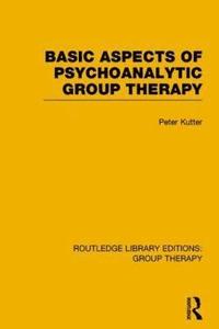 bokomslag Basic Aspects of Psychoanalytic Group Therapy
