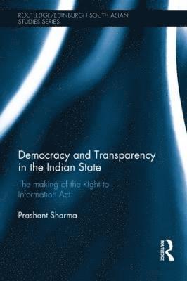 Democracy and Transparency in the Indian State 1