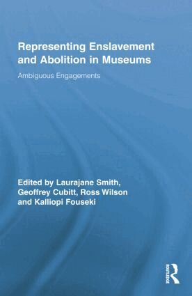 Laurajane Smith, Geoff Cubitt, Kalliopi Fouseki, Ross Wilson - Representing Enslavement and Abolition in Museums, Häftad