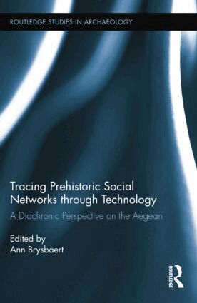 Ann Brysbaert - Tracing Prehistoric Social Networks through Technology, Häftad