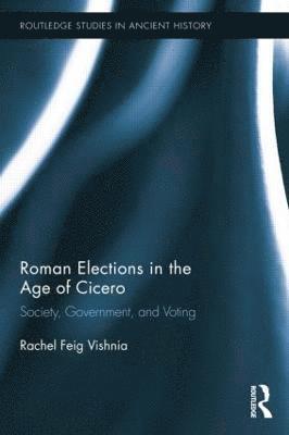 Roman Elections in the Age of Cicero