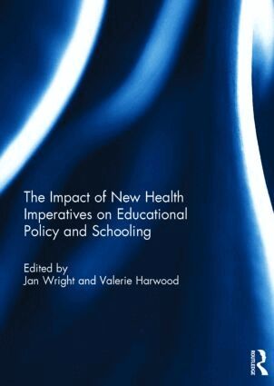 Jan Wright, Valerie Harwood - Impact of New Health Imperatives on Educational Policy and Schooling, Inbunden