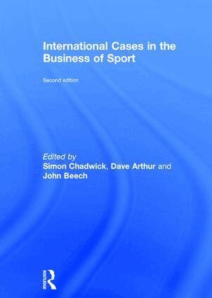 Simon Chadwick, Dave Arthur, John Beech - International Cases in the Business of Sport, Inbunden