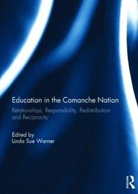 Linda Sue Warner, USA) Warner, Linda Sue, Ph.D. (California State University San Marcos - Education in the Comanche Nation, Inbunden