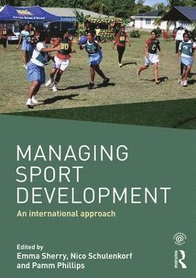 Emma Sherry, Nico Schulenkorf, Pamm Phillips - Managing Sport Development, Häftad