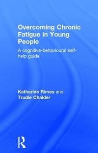 bokomslag Overcoming Chronic Fatigue in Young People