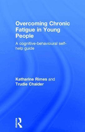 Katharine Rimes, Trudie Chalder - Overcoming Chronic Fatigue in Young People, Inbunden