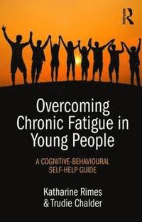 bokomslag Overcoming Chronic Fatigue in Young People