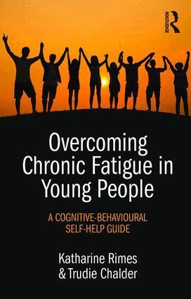 Katharine Rimes, Trudie Chalder - Overcoming Chronic Fatigue in Young People, Häftad