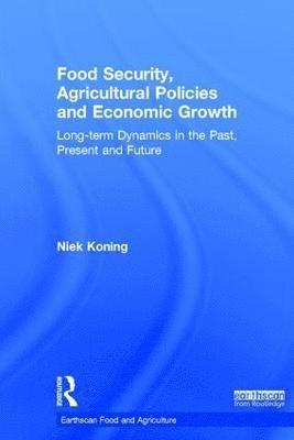 bokomslag Food Security, Agricultural Policies and Economic Growth