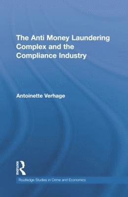 The Anti Money Laundering Complex and the Compliance Industry 1