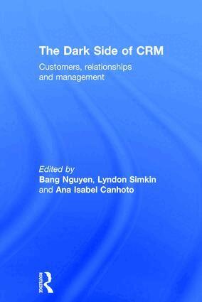 Bang Nguyen, Lyndon Simkin, Ana Isabel Canhoto - Dark Side of CRM, Inbunden