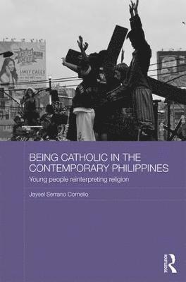 bokomslag Being Catholic in the Contemporary Philippines