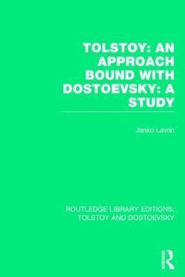 Tolstoy: An Approach bound with Dostoevsky: A Study 1