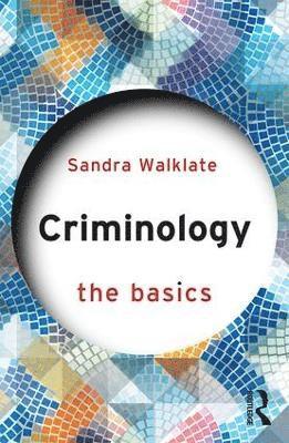 Sandra Walklate - Criminology: The Basics, Häftad