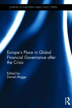 Daniel Mügge - Europe’s Place in Global Financial Governance after the Crisis, Inbunden