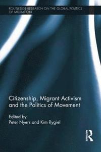 bokomslag Citizenship, Migrant Activism and the Politics of Movement