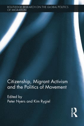 Citizenship, Migrant Activism and the Politics of Movement 1