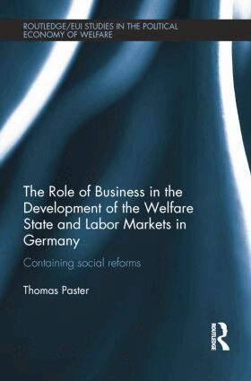 Thomas Paster - Role of Business in the Development of the Welfare State and Labor Markets in Germany, Häftad