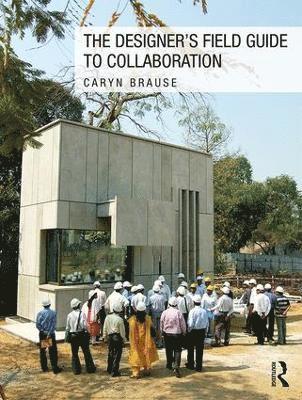 Designer's Field Guide to Collaboration