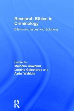 Malcolm Cowburn, Loraine Gelsthorpe, Azrini Wahidin - Research Ethics in Criminology, Inbunden