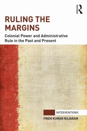 Prem Kumar Rajaram - Ruling the Margins, Inbunden