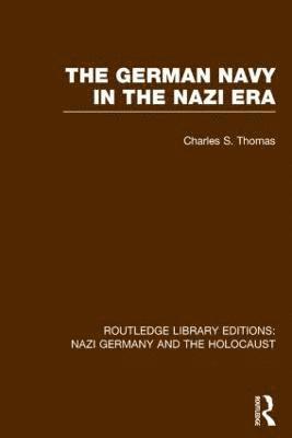 German Navy in the Nazi Era (RLE Nazi Germany & Holocaust) 1