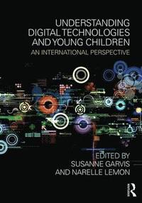 bokomslag Understanding Digital Technologies and Young Children