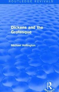 bokomslag Dickens and the Grotesque (Routledge Revivals)