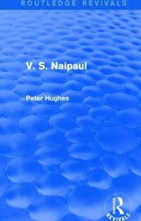 bokomslag V. S. Naipaul (Routledge Revivals)