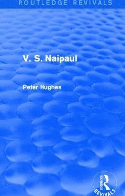 Peter Hughes - V. S. Naipaul (Routledge Revivals), Häftad
