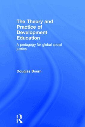 Douglas Bourn - Theory and Practice of Development Education, Inbunden