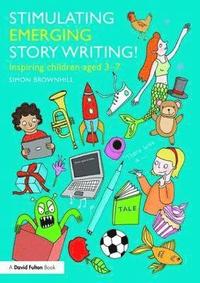 bokomslag Stimulating Emerging Story Writing!