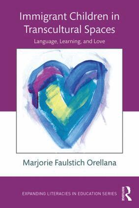 Marjorie Faulstich Orellana - Immigrant Children in Transcultural Spaces, Häftad