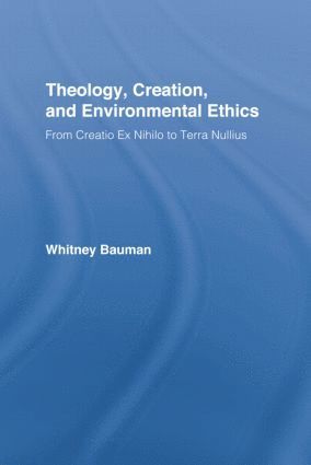 Whitney Bauman, USA) Bauman, Whitney (Florida International University - Theology, Creation, and Environmental Ethics, Häftad