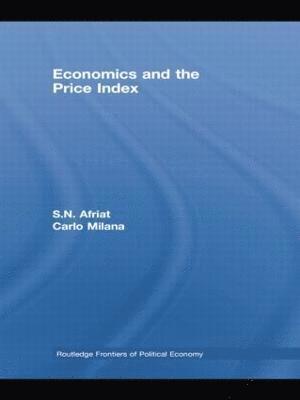 S.N. Afriat, Carlo Milana, Italy) Afriat, S.N. (University of Siena, Italy) Milana, Carlo (Institute of Studies and Economic Analysis, S. N. Afriat - Economics and the Price Index, Häftad