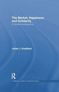 bokomslag The Market, Happiness, and Solidarity