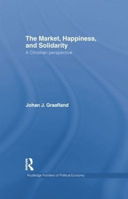 Johan J. Graafland, Peter Gregor, Alan Newell - Market, Happiness, and Solidarity, Häftad