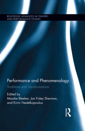 Maaike Bleeker, Jon Foley Sherman, Eirini Nedelkopoulou - Performance and Phenomenology, Inbunden
