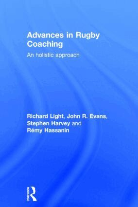 Richard Light, John R. Evans, Stephen Harvey, Rémy Hassanin - Advances in Rugby Coaching, Inbunden