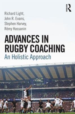 Richard Light, John R. Evans, Stephen Harvey, Rémy Hassanin, Australia) Light, Richard (The University of Sydney, R?my Hassanin - Advances in Rugby Coaching, Häftad