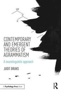 bokomslag Contemporary and Emergent Theories of Agrammatism