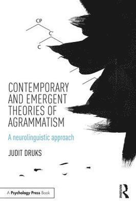 Judit Druks - Contemporary and Emergent Theories of Agrammatism, Häftad