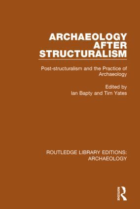 Ian Bapty, Tim Yates - Archaeology After Structuralism, Inbunden