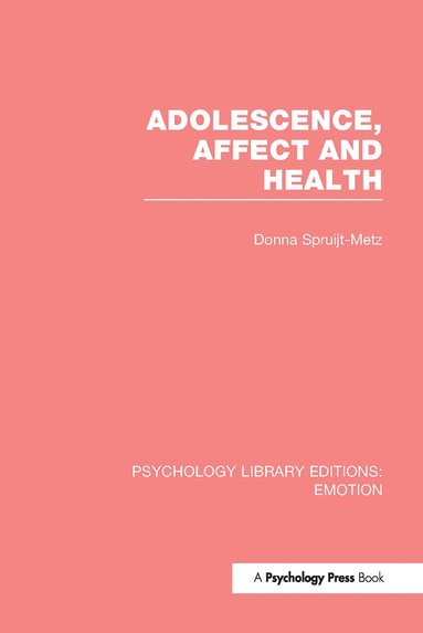 bokomslag Adolescence, Affect and Health (PLE: Emotion)