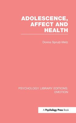 bokomslag Adolescence, Affect and Health (PLE: Emotion)