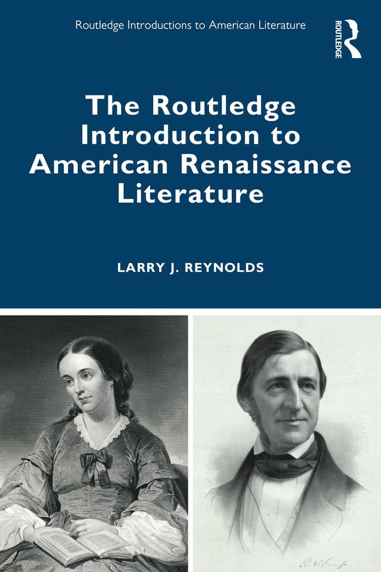 Larry J. Reynolds, USA) Reynolds, Larry J. (Texas A&M University - Routledge Introduction to American Renaissance Literature, Häftad