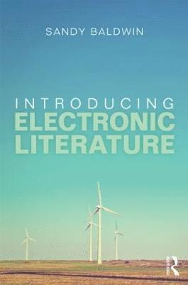 Baldwin, C: Introducing Electronic Literature