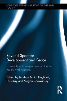 Lyndsay M. C. Hayhurst, Tess Kay, Megan Chawansky - Beyond Sport for Development and Peace, Inbunden